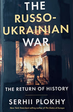 Load image into Gallery viewer, The Russo-Ukrainian War The Return of History Serhii Plokhy