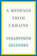 Load image into Gallery viewer, A Message from Ukraine by Volodymyr Zelensky