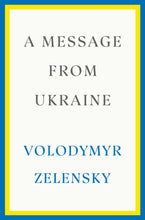 Load image into Gallery viewer, A Message from Ukraine    by Volodymyr Zelensky

