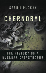 Autographed by author, Chernobyl - The History of a Nuclear Catastrophe-hardcover