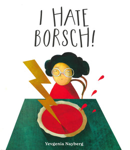 I Hate Borsch !