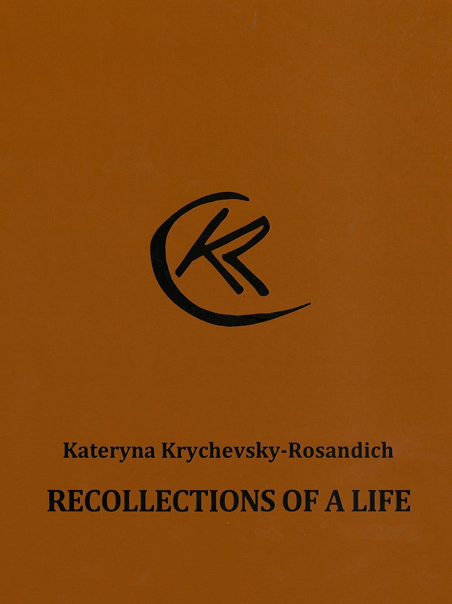 Kateryna K Rosandich: Recollections of a Life