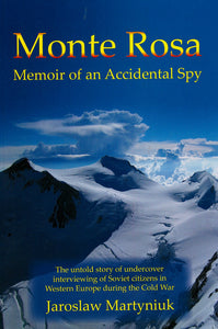 Monte Rosa - Memoir of an Accidental Spy