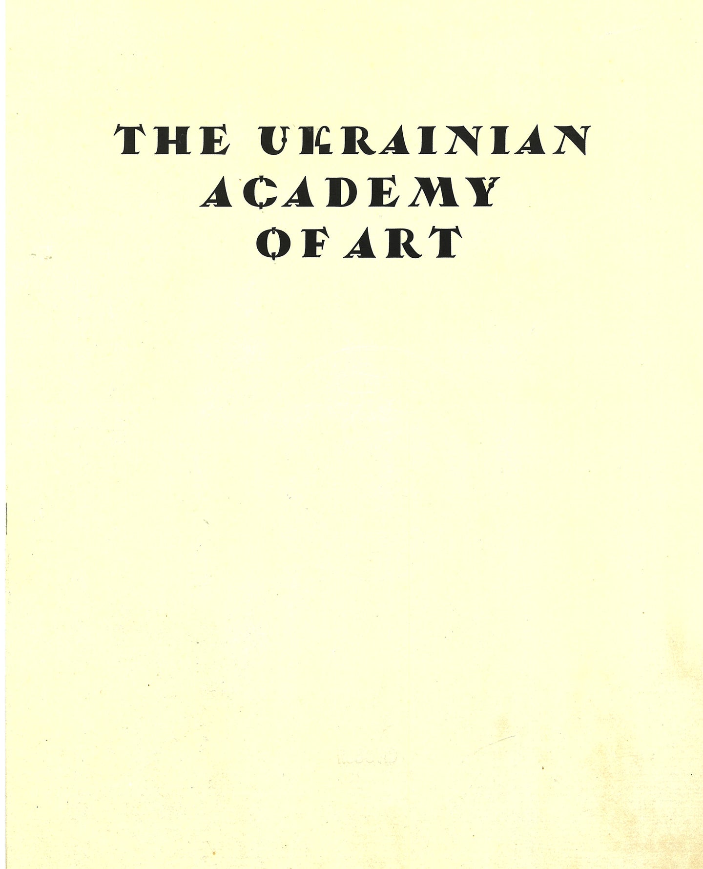 The Ukrainian Academy of Art:  A Brief History