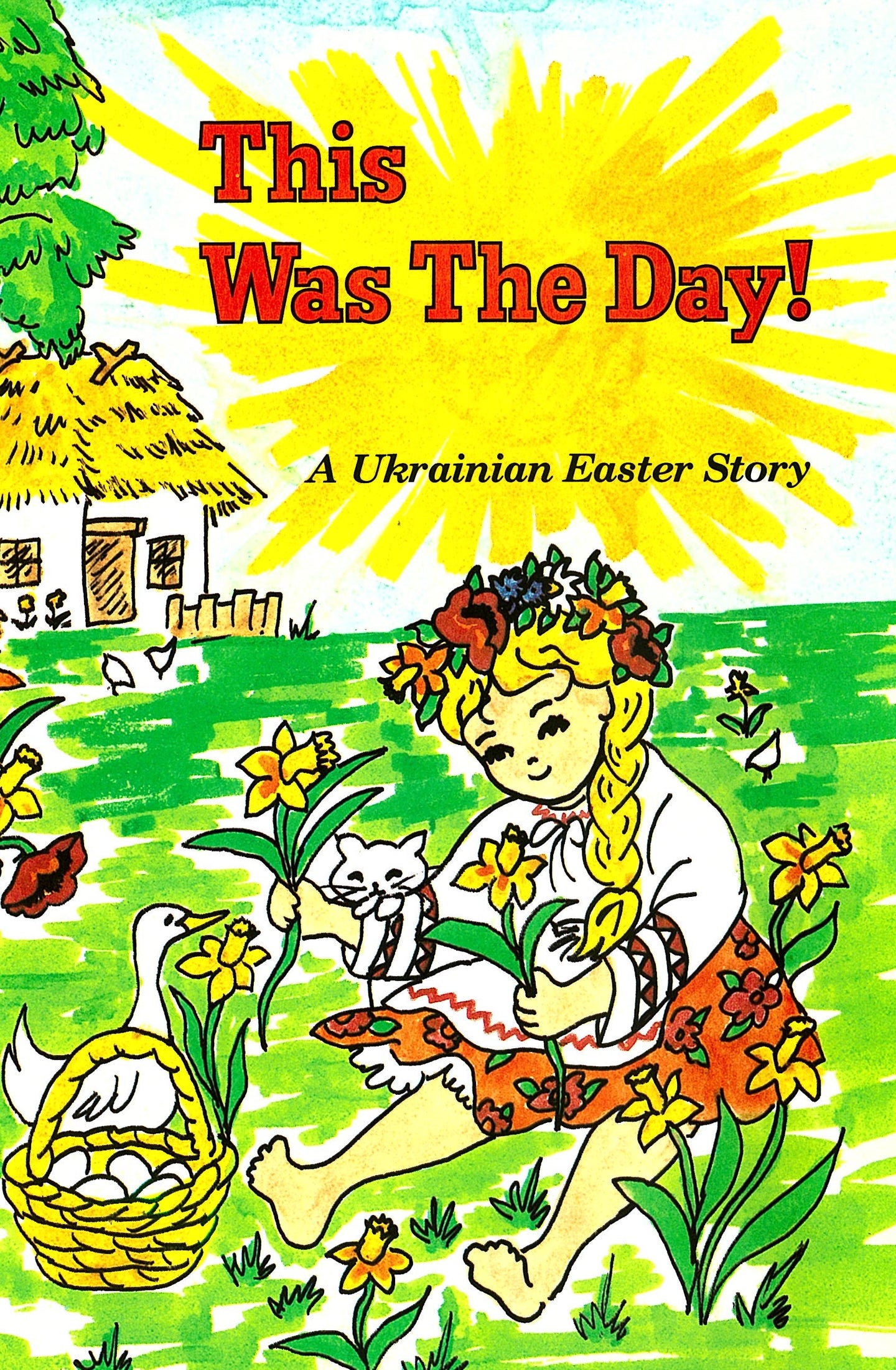 This Was The Day  - A Ukrainian Easter Story